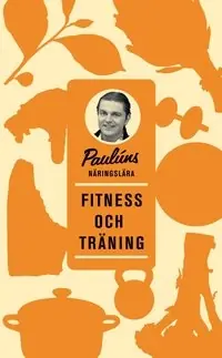 Paulúns näringslära : fitness och träning